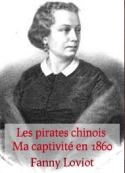  fanny Loviot: Les pirates chinois-Ma captivité en 1860-ch 1-2-3