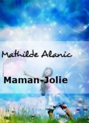 Mathilde Alanic: Maman-Jolie