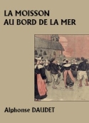 Alphonse Daudet: La Moisson au bord de la mer
