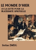 Stefan Zweig: Le Monde d'hier-10 La Lutte pour la fraternité spirituelle