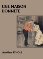 Livre audio: Aurélien Scholl - Une maison honnête