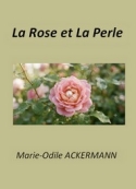 Marie Odile Ackermann: La Rose et La Perle