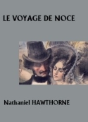 Nathaniel Hawthorne: Le Voyage de noce