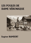 Eugène Rambert : Les Poules de dame Véronique