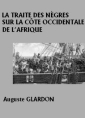 La Traite des nègres sur le côte occidentale de l'Afrique