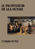 Arthur Conan Doyle: Le Professeur de Lea House