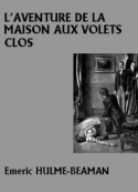 Emeric Hulme Beaman: L'Aventure de la maison aux volets clos