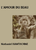Nathanael Hawthorne: L'Amour du beau