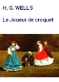 Livre audio: Herbert george Wells - Le Joueur de croquet