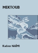 Kaddour Naïmi: Mektoub