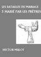 Les Batailles du Mariage-3-Marié par les prêtres 