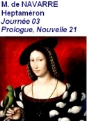 Marguerite de Navarre: Heptaméron Nouvelle 21 et Prologue Jour 03