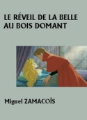 Miguel Zamacoïs: Le Réveil de la Belle au bois dormant