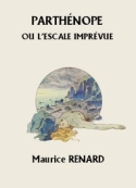 Maurice Renard: Parthénope ou l'escale imprévue