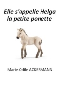 Marie Odile Ackermann: Elle s'appelle Helga la petite ponette