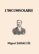 Miguel Zamacoïs: L'Inconsolable
