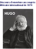 Victor Hugo: Discours d'ouverture du Congrès littéraire international 1878