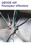 Géode am: Fossoyeur d'illusions