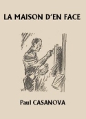 Paul Casanova: La Maison d'en face