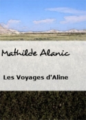 Mathilde Alanic: Les Voyages d'Aline