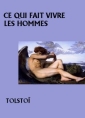 Ce qui fait vivre les hommes
