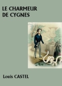Louis Castel: Le Charmeur de cygnes