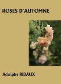 Adolphe Ribaux: Roses d'automne