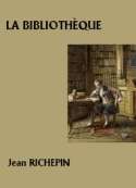 Jean Richepin: La Bibliothèque