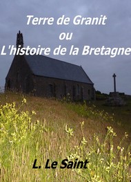 Illustration: Terre de Granit ou l'Histoire de la Bretagne - L Le Saint 