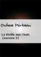 Octave Mirbeau: La Vieille aux Chats (version 2)