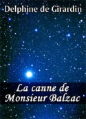 Delphine de Girardin: La canne de Monsieur Balzac