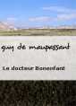 guy de maupassant: Le docteur Bonenfant