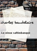 charles baudelaire: Le vieux saltimbanque