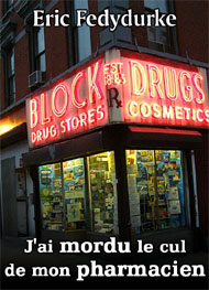 Illustration: J'ai mordu le cul de mon pharmacien - Eric Fedydurke