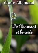 Conte allemand: Le Diamant et la rosée