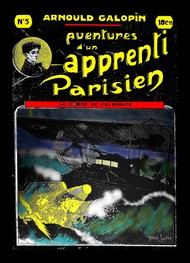 Arnould Galopin - Aventures d'un Apprenti Parisien Episode 5