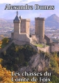 Alexandre Dumas: Les chasses du Comte de Foix