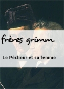 frères grimm: Le Pêcheur et sa femme