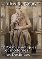Alfred  de Vigny: Poèmes antiques et modernes et les Destinées