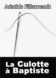 Aristide Filiatreault - La Culotte à Baptiste