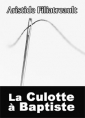 Livre audio: Aristide Filiatreault - La Culotte à Baptiste