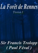 Paul Féval: La Forêt de Rennes Tome 1er