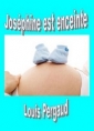 Louis Pergaud: Joséphine est enceinte