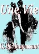 Guy de Maupassant: Une vie (version2)