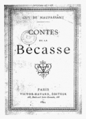 Guy de Maupassant: Les contes de la bécasse 