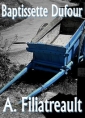 Livre audio: Aristide Filiatreault - Baptissette Dufour
