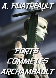 Aristide Filiatreault - Forts comme les Archambault