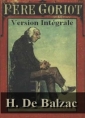 Honoré de Balzac: le père Goriot (version intégrale)