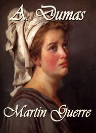 Alexandre Dumas - Martin Guerre