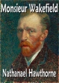 Nathanael Hawthorne: monsieur wakefield